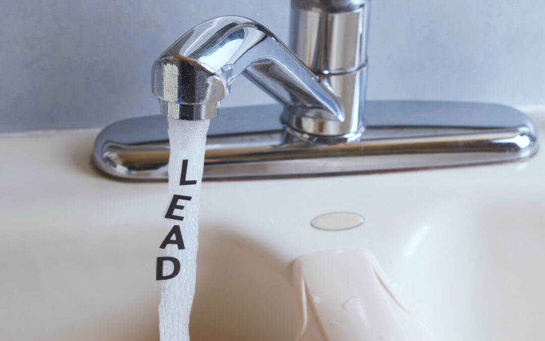 Lead in Our Tap Water: Why It Matters and What’s at Risk